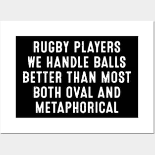 Rugby players We handle balls better than most Posters and Art